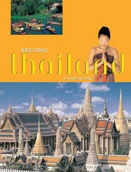 Hardcover Exciting Thailand: A Visual Journey Book