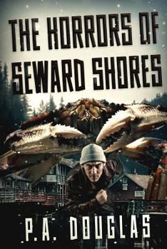 Paperback The Horrors Of Seward Shores Book