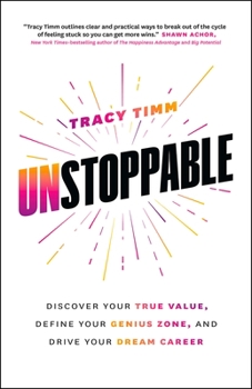 Paperback Unstoppable: Discover Your True Value, Define Your Genius Zone, and Drive Your Dream Career Book