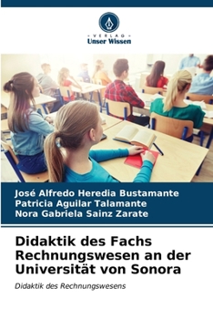 Didaktik des Fachs Rechnungswesen an der Universität von Sonora: Didaktik des Rechnungswesens (German Edition)