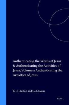 Hardcover Authenticating the Words of Jesus & Authenticating the Activities of Jesus, Volume 2 Authenticating the Activities of Jesus Book