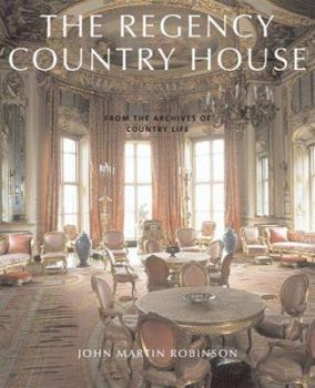 Hardcover The Regency Country House: From the Archives of Country Life Book