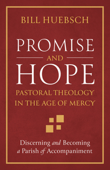 Paperback Promise and Hope: Pastoral Theology in the Age of Mercy Book