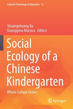 Paperback Social Ecology of a Chinese Kindergarten: Where Culture Grows Book