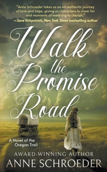 Paperback Walk the Promise Road: A Novel of the Oregon Trail (A Historical Romance Novel) Book
