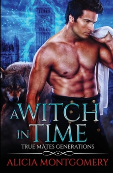Paperback A Witch in Time: True Mates Generations Book 4 Book