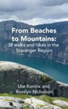 Paperback From Beaches to Mountains: 38 walks and hikes in the Stavanger Region Book