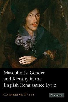 Paperback Masculinity, Gender and Identity in the English Renaissance Lyric Book