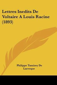 Lettres Inedits De Voltaire A Louis Racine (1893)