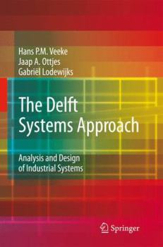 Paperback The Delft Systems Approach: Analysis and Design of Industrial Systems Book