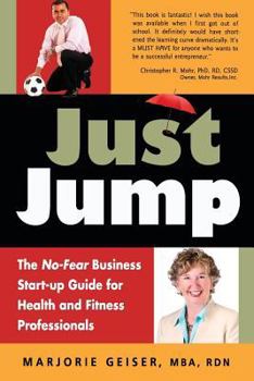 Just Jump: The No-Fear Business Start-up Guide for Health and Fitness Professionals