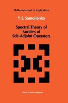 Paperback Spectral Theory of Families of Self-Adjoint Operators Book