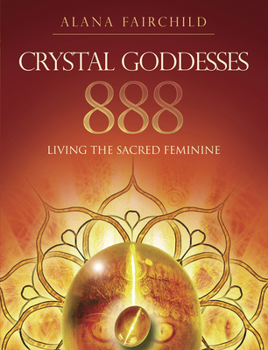 Paperback Crystal Goddesses 888: Living the Sacred Feminine Book