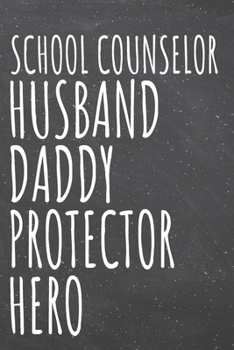 School Counselor Husband Daddy Protector Hero: School Counselor Dot Grid Notebook, Planner or Journal | 110 Dotted Pages | Office Equipment, Supplies ... Counselor Gift Idea for Christmas or Birthday