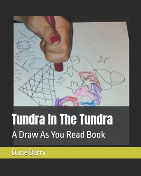 Paperback Tundra In The Tundra: A Draw As You Read Book