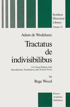 Hardcover Adam de Wodeham: Tractatus de Indivisibilibus: A Critical Edition with Introduction, Translation, and Textual Notes Book