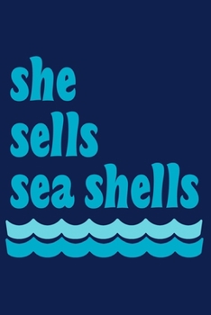 Paperback She Sells Seashells: A Lined Diary Journal for Beachy Thoughts This Summer (Sea Blue Version, 100 lined Blank Pages, Soft Cover) (Medium 6" Book