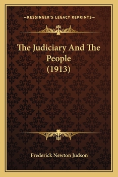 Paperback The Judiciary And The People (1913) Book