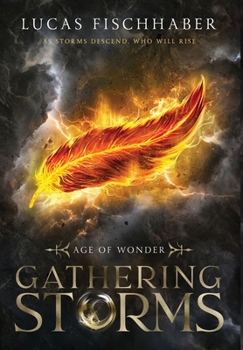 Hardcover Gathering Storms: Book One of the Age of Wonder Series Book