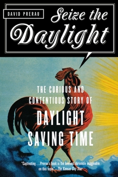 Paperback Seize the Daylight: The Curious and Contentious Story of Daylight Saving Time Book