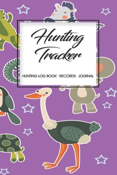 Hunting Log Book Records Journal: Hunting Tracker Hunting Forest Hunter Huntsman Wild Deer Bear Fox