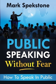 Paperback Public Speaking Without Fear: How To Speak In Public Book