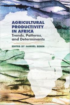 Agricultural Productivity in Africa: Trends, Patterns, and Determinants