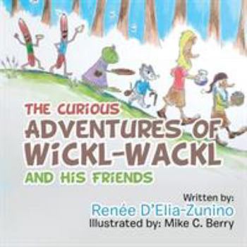 Paperback The Curious Adventures of Wickl-Wackl and His Friends Book