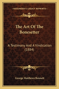 Paperback The Art Of The Bonesetter: A Testimony And A Vindication (1884) Book