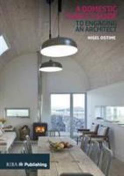 Paperback Domestic Client's Guide to Engaging an Architect Book