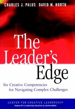 Hardcover The Leader's Edge: Six Creative Competencies for Navigating Complex Challenges Book