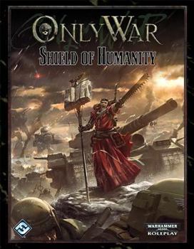 Hardcover Only War: Shield of Humanity Book