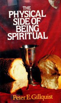 Hardcover The Physical Side of Being Spiritual Book