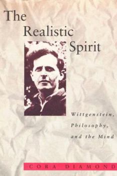 The Realistic Spirit: Wittgenstein, Philosophy, and the Mind (Representation and Mind) - Book  of the Representation and Mind Series