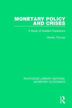 Hardcover Monetary Policy and Crises: A Study of Swedish Experience Book