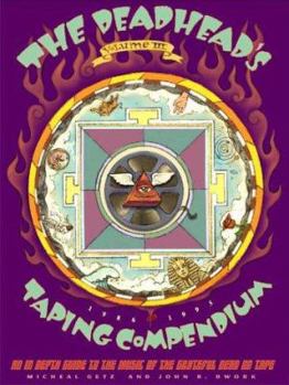 Paperback The Deadhead's Taping Compendium: An In-Depth Guide to the Music of the Grateful Dead on Tape, 1986-1995 Book