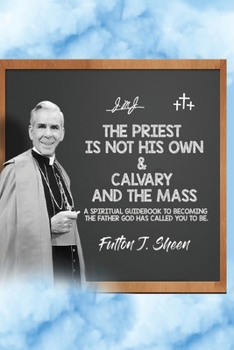 Paperback The Priest is Not His Own & Calvary and the Mass Book
