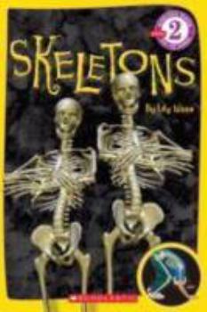 Skeletons (Scholastic Science Readers, Level 2)