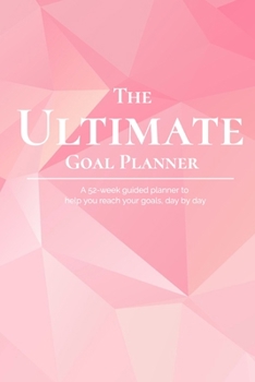 Paperback The Ultimate Goal Planner: 52 week Guided Goal planner and notebook to help motivate and organize your goal setting and personal growth Book