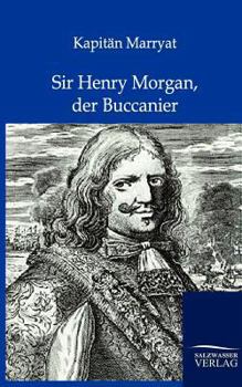 Sir Henry Morgan, the Buccaneer