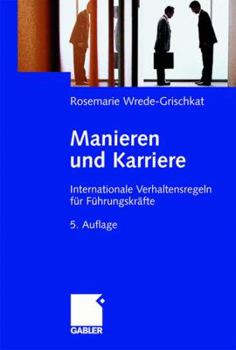 Hardcover Manieren Und Karriere: Internationale Verhaltensregeln Für Führungskräfte [German] Book