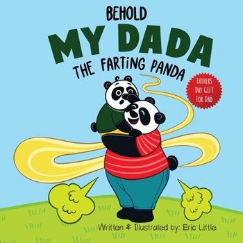 Paperback Fathers Day Gifts: Behold My Dada The Farting Panda: A Funny Read Aloud Picture Book For Dads and their kids on father's Day, birthdays, Book