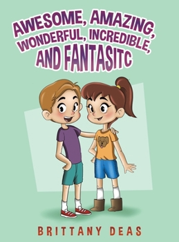 Hardcover Awesome, Amazing, Wonderful, Incredible, and Fantastic Book