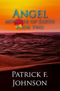 Angel: Monster of Earth Book Two - Book #2 of the Monster of Earth