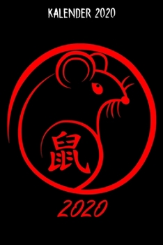 Kalender 2020: Terminkalender Jahr Der Ratte Als Geschenk Für Chinesische Kommilitonen Jahreskalender 2020 A5 1 Woche 2 Seiten / 6X9 Zoll 120 Seiten / ... Studenten Im Studium (German Edition)