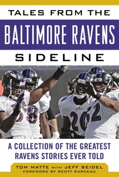 Hardcover Tales from the Baltimore Ravens Sideline: A Collection of the Greatest Ravens Stories Ever Told Book