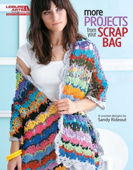 Paperback More Projects from Your Scrap Bag: 6 Crochet Designs Book