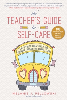 Cover for "The Teacher's Guide to Self-Care: The Ultimate Cheat Sheet for Thriving Through the School Year"