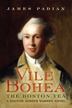 Paperback Vile Bohea: The Boston Tea: A Doctor Joseph Warren Novel Book