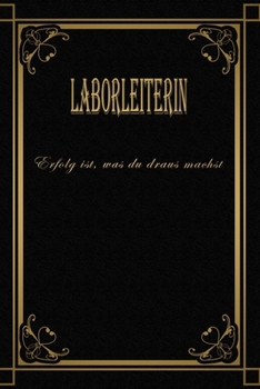 Paperback Laborleiterin - Erfolg ist, was du draus machst: Terminplaner 2020 - Ideal f?r Beruf und Hobby -Organisator zum Planen und Organisieren. Terminkalende [German] Book